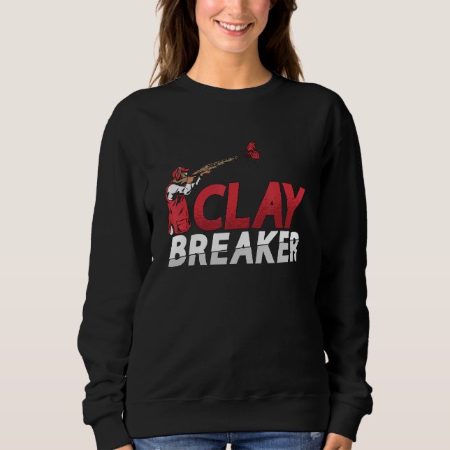 Sudadera Clay Breaker Slay Target Shooting Enthusiasts Clay (Anverso)