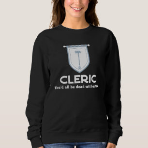 Sudadera Clérigo Rpg Clase - Todos Están Muertos Sin Mi Gam