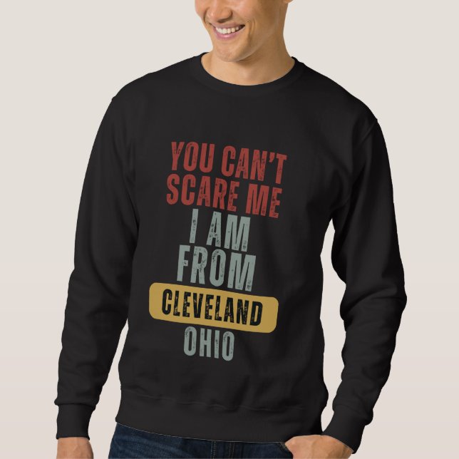 Sudadera Cleveland, No Puedes Asustarme De Ohio (Anverso)
