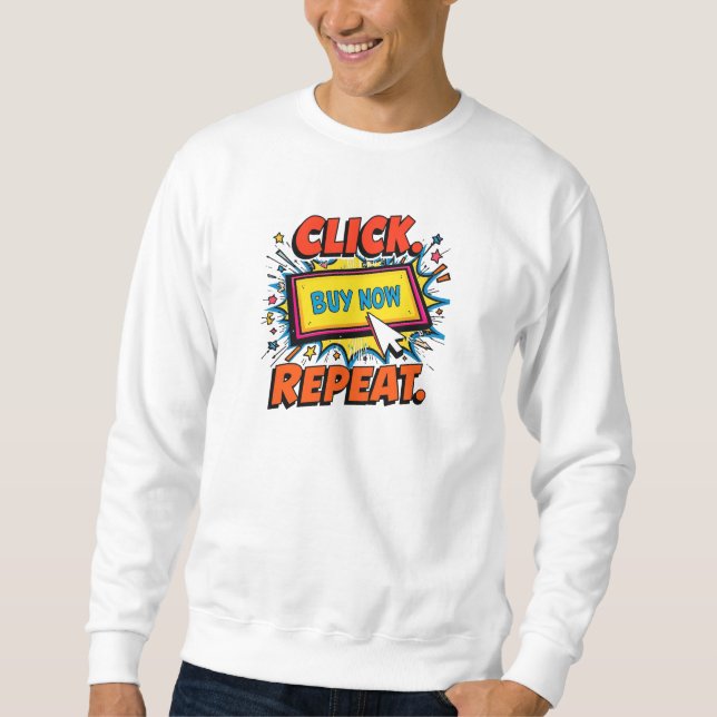 Sudadera Clic. Comprar. Repetir. — Arte Pop Cyber Monday (Anverso)