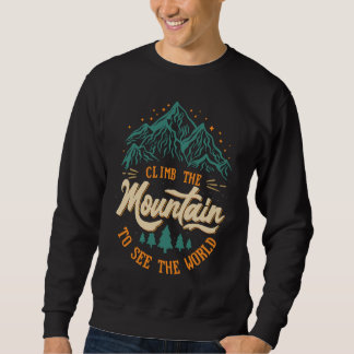 Sudadera Climb The Mountain To See The World Men Women Vint
