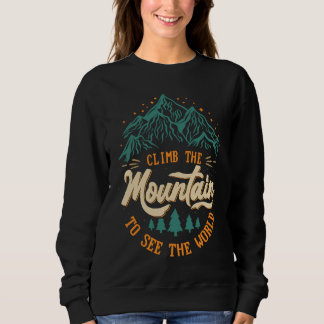 Sudadera Climb The Mountain To See The World Men Women Vint