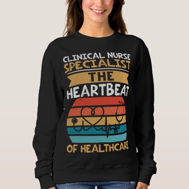 Sudadera Clinical Nurse Specialist The Heartbeat of Healthc (Anverso)