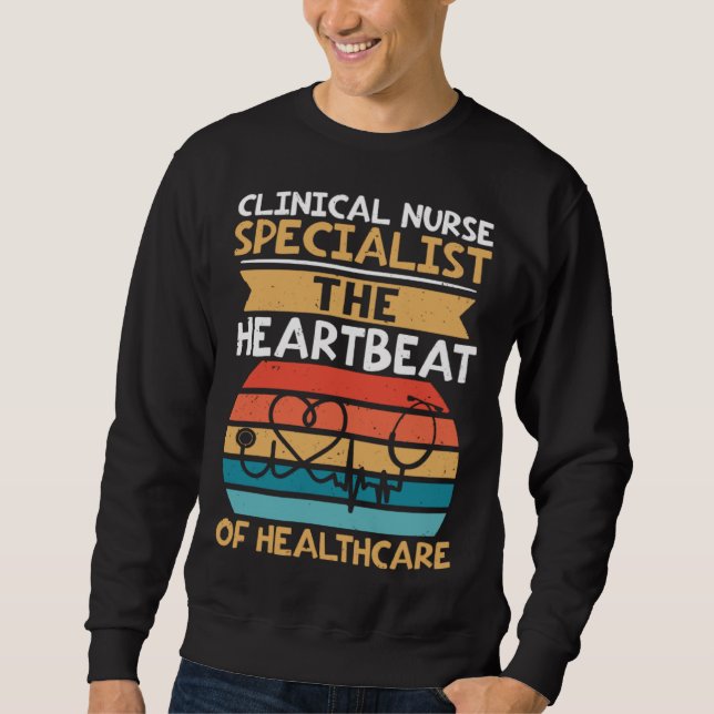 Sudadera Clinical Nurse Specialist The Heartbeat of Healthc (Anverso)