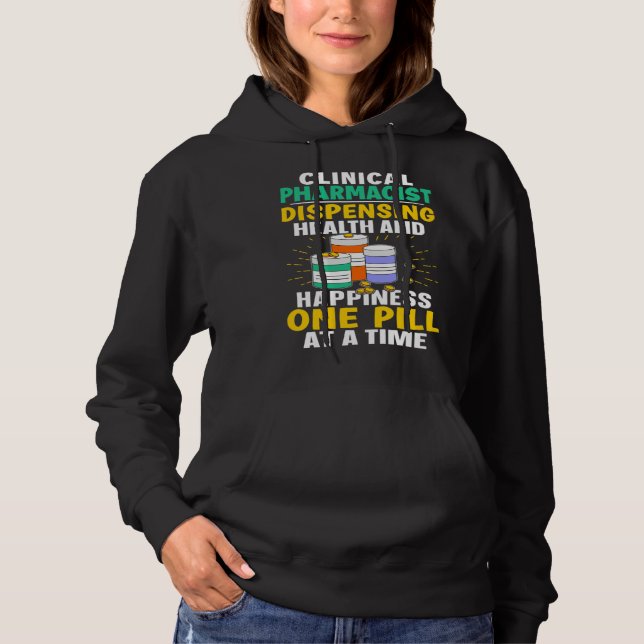 Sudadera Clinical Pharmacist Happiness One Pill At A Time (Anverso)