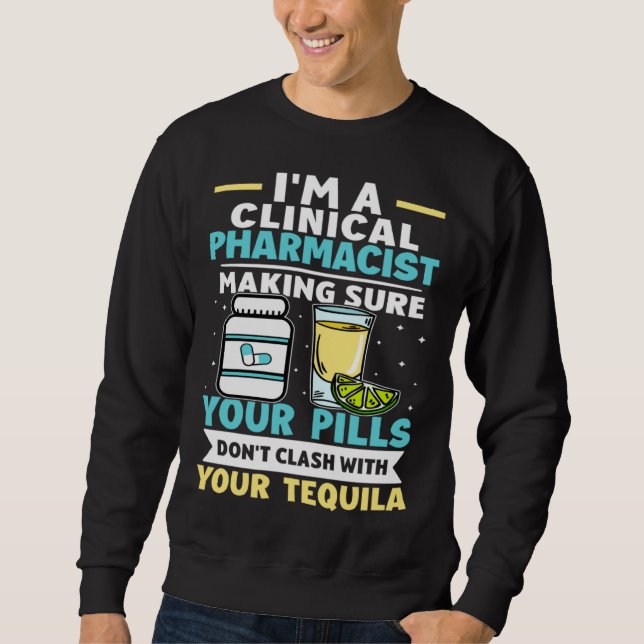 Sudadera Clinical Pharmacist Pills Don t Clash With Tequila (Anverso)