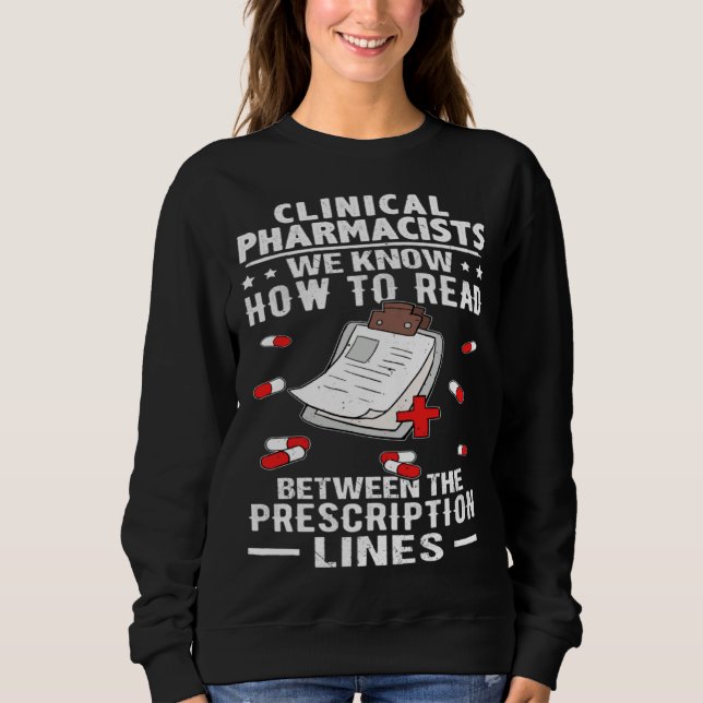 Sudadera Clinical Pharmacists Read Between The Prescription (Anverso)