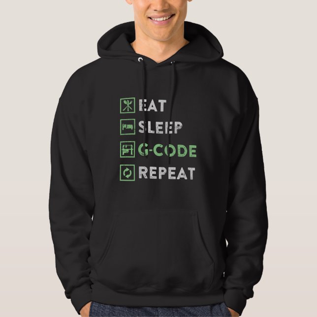 Sudadera CNC Machinist Eat Sleep G code Repetir (Anverso)