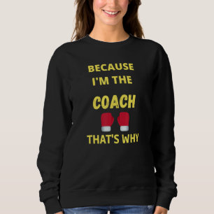 Sudadera Coatches de boxeo porque soy el entrenador por eso