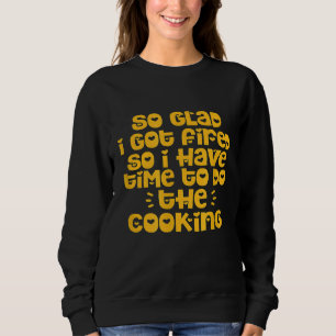 Sudadera Cocinero Tan Alegre Que Me Dispararon Que Tengo Ti