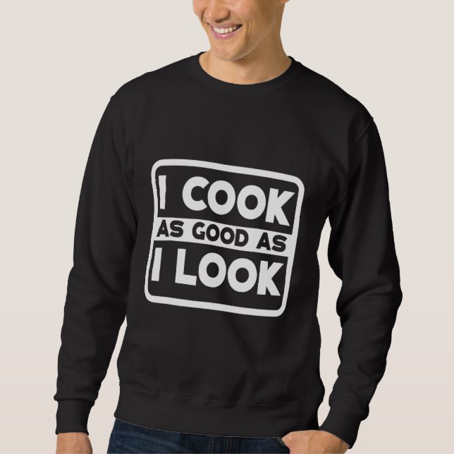 Sudadera Cocino Tan Bien Como Me Veo — (Anverso)