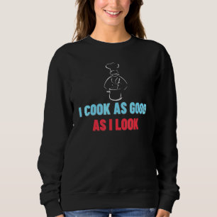 Sudadera Cocino Tan Bien Como Me Veo Cocinero 3