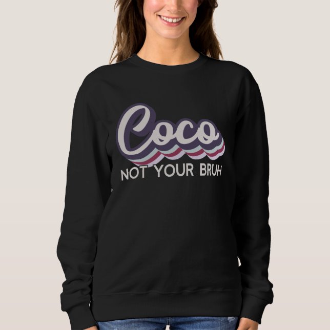 Sudadera Coco  Not Your Bruh   Grandma of Teens Anti Bruh (Anverso)