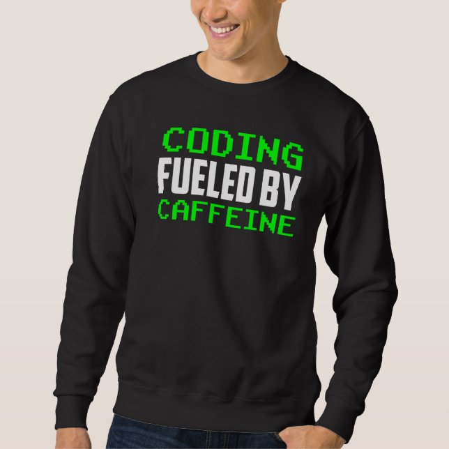 Sudadera Codificación Alimentada Por Caffeine Sayings Coder (Anverso)