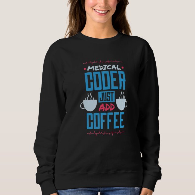 Sudadera Codificador Médico Solo Agrega Café Codificador de (Anverso)