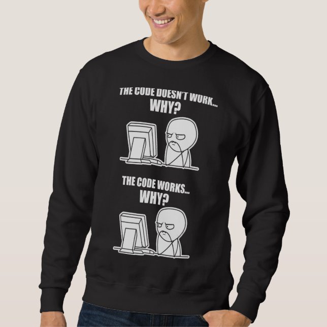 Sudadera Código de programador funciona por qué meme (Anverso)