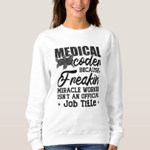 Sudadera Código médico porque Freakin ICD Coding Assistant
