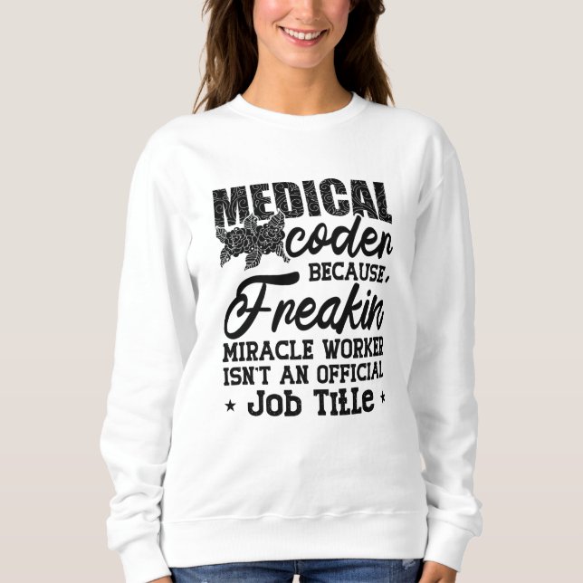 Sudadera Código médico porque Freakin ICD Coding Assistant (Anverso)