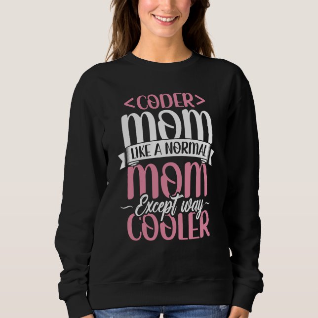Sudadera Coding Coder Mom Like A Normal Mom Except Cooler P (Anverso)