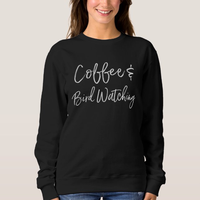 Sudadera Coffee and Bird Watching Birding Wildlife Observat (Anverso)