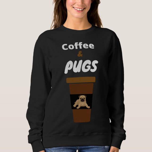 Sudadera Coffee And Pugs Cute Dog Gift Classic T-Shirt 109 (Anverso)