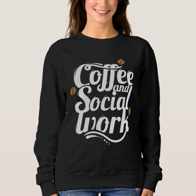 Sudadera Coffee and social work coffee social workers (Anverso)