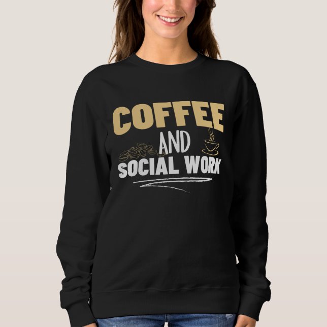 Sudadera Coffee and Social Work Proud Social Worker  1 (Anverso)