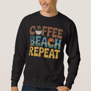 Sudadera Coffee Beach Repeat Relax Caffeine Lover