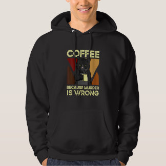 Sudadera Coffee Because Murder Is Wrong Black Cat with Coff