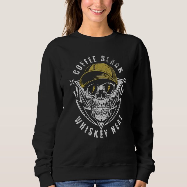 Sudadera Coffee Black Whiskey Neat for Whiskey & Skull Fan (Anverso)