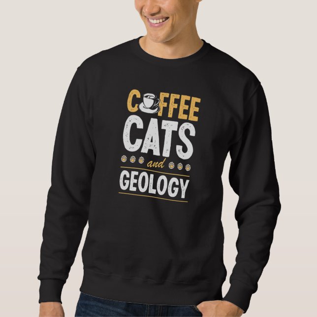 Sudadera Coffee Cats And Geology Geologist Geo Teacher Prem (Anverso)
