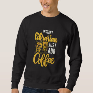 Sudadera Coffee Charging Instantys Librarian Just And Coffe