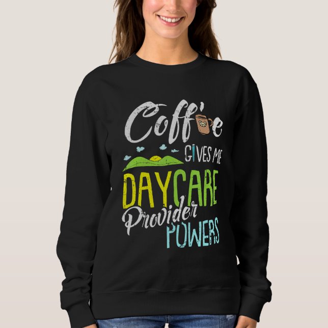Sudadera Coffee Daycare Provider Guardería Kindergarten Tea (Anverso)