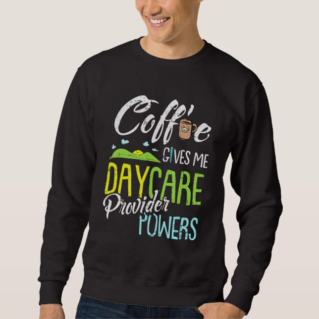 Sudadera Coffee Daycare Provider Guardería Kindergarten Tea (Anverso)