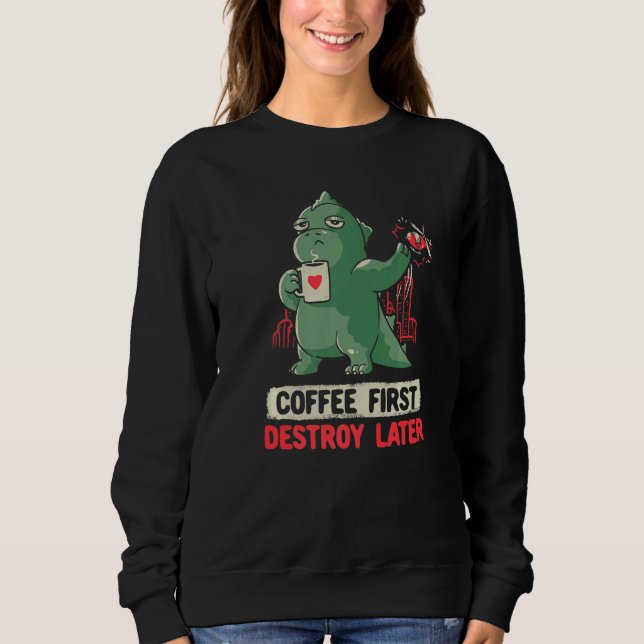Sudadera Coffee First Destroy Later Kaiju Drinking Coffee A (Anverso)
