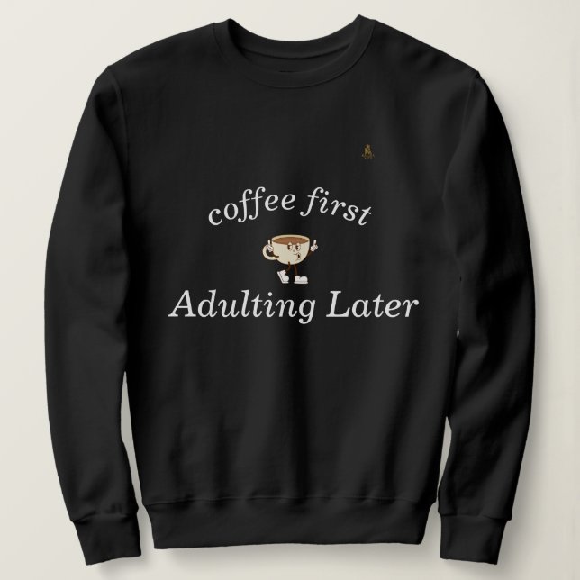 Sudadera Coffee First Tee – Funny & Tren (Anverso del diseño)