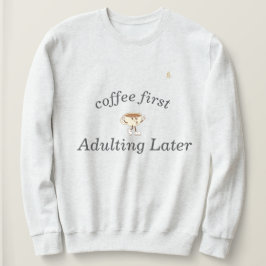 Sudadera Coffee First Tee – Funny & Tren