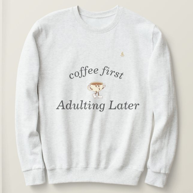Sudadera Coffee First Tee – Funny & Tren (Anverso del diseño)