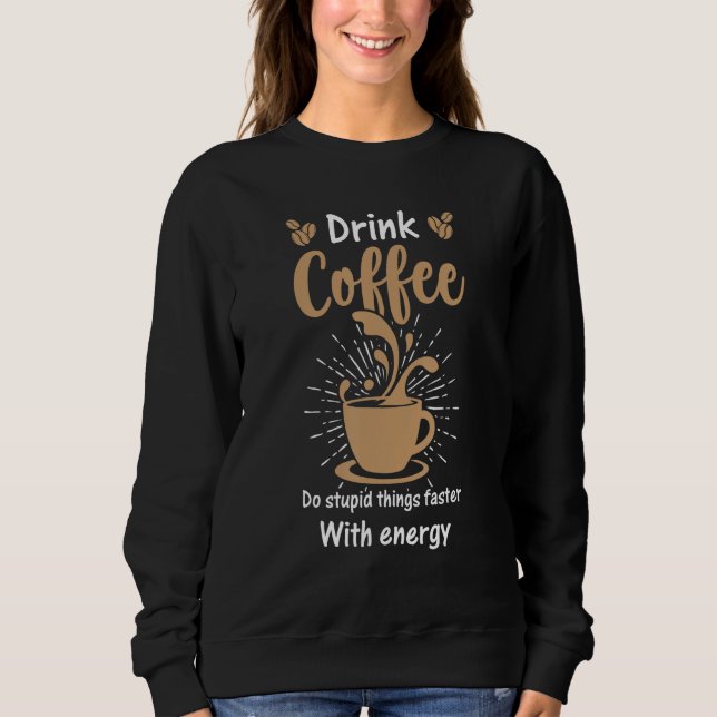 Sudadera Coffee  for Coffee  and Baristas caffeine (Anverso)