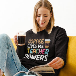 Sudadera Coffee Gives me Teacher Powers