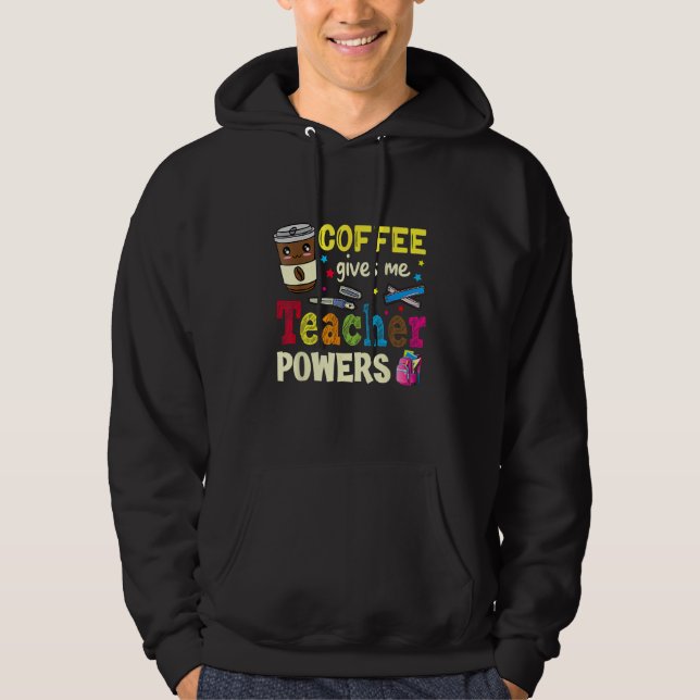 Sudadera Coffee Gives Me Teacher Powers Back To School Funn (Anverso)