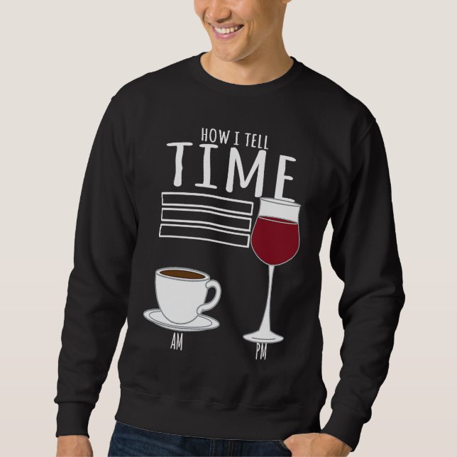 Sudadera Coffee  How I Tell Time Wine Drinker (Anverso)