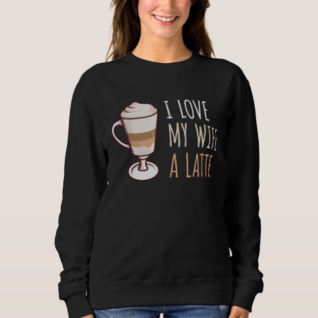 Sudadera Coffee Latte Macchiato Wife Wife Husband Man (Anverso)