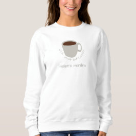 Sudadera Coffee Mantra presupuesto - Dibujo curado