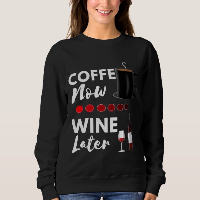 Sudadera Coffee Now Wine Después Gato Cine De Vino De Gato  (Anverso)