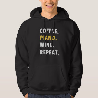 Sudadera Coffee Piano Wine Repeat Pianist Piano Player