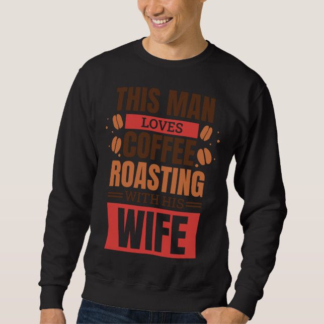 Sudadera Coffee Roasting Husband for Coffee Roaster Wife (Anverso)