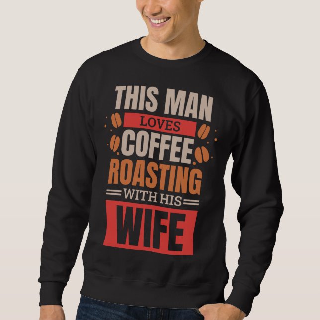 Sudadera Coffee Roasting Husband for Coffee Roaster Wife  1 (Anverso)