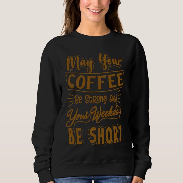 Sudadera Coffee  Sayings  Humor  For Men Women (Anverso)