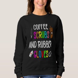 Sudadera Coffee Scrubs Y Guantes De Goma Graciosa Enfermera